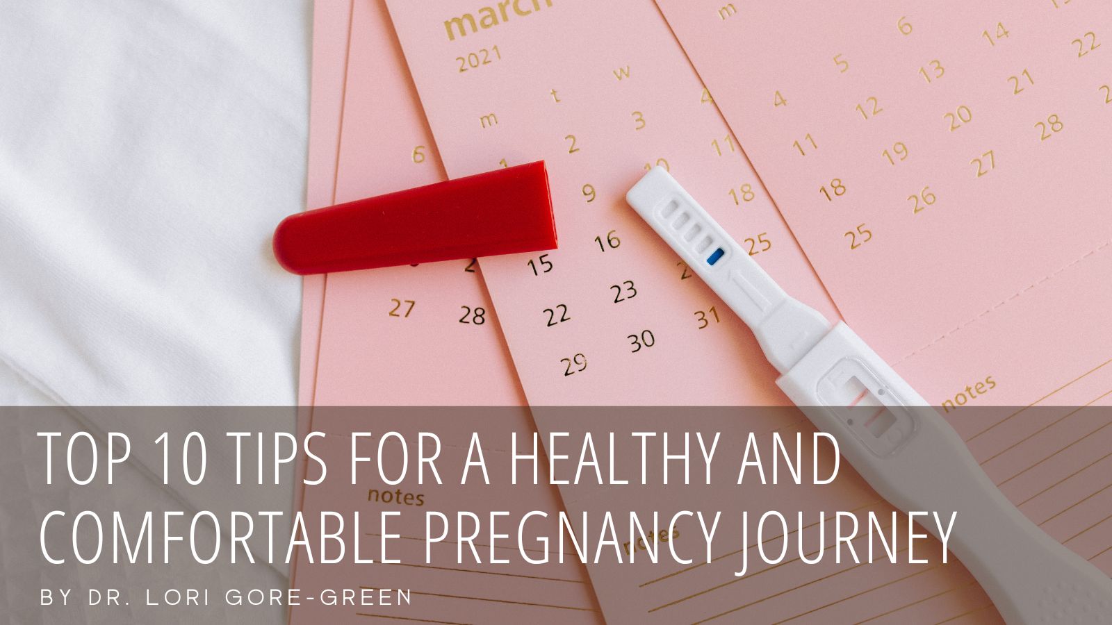 Top 10 Tips for a Healthy and Comfortable Pregnancy Journey | Dr. Lori ...